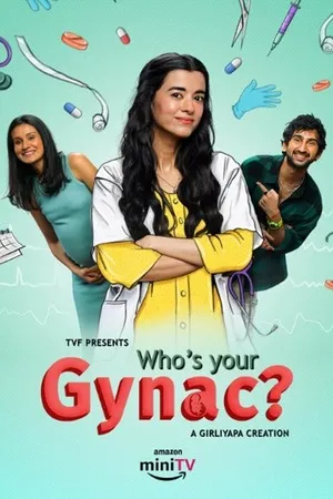 Who’s Your Gynac 2023 Season 1 Hindi Audio WEB-DL 720p - 480p - 1080p [ALL EPISODES]